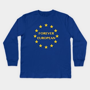 Forever European after Brexit Kids Long Sleeve T-Shirt